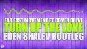 Far Est Movement - Turn Up The Love Eden Sha remix