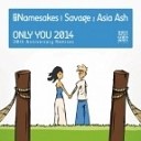 The Namesakes Meet Savage feat Asia Ash - Only You 2014 30th Anniversary Extended Mix