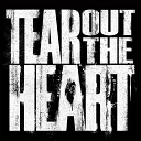 Tear Out The Heart - Come At Me Bro