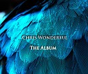 Chris Wonderful - will be fine