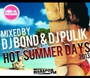 DJ Bond DJ Pulik - Track 7 Hot Summer Days 2013 Digital Promo