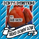 DIRTY DUBSTERS feat BASS NACHO - Bend Down Low Zenit Incompatible remix
