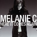 Melanie C - Here It Comes Again Marius De Vries Radio Mix