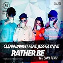 1B Clean Bandit feat Jess Glynne - Rather Be Leo Burn Remix MOJEN Music