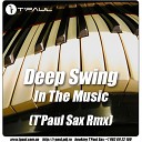 T Paul Sax - Deep Swing In The Music T Paul Radio Sax Rmx