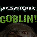 Dysphemic - Goblin (Original Mix)