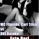 MC Flipside Carl Tricks vs DVJ Bazuka - Este Pari Dj Save amp Dj Max Kirsanov Mashup