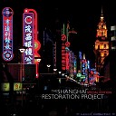 The Shanghai Restoration Project - Babylon Of The Occident