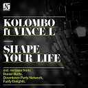 Kolombo feat Vince L - Shape Your Life Daniel Bortz Remix