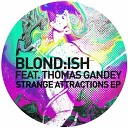 Thomas Gandey Blond ish - Voyeur Feat Thomas Gandey Original Mix