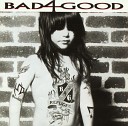 Bad 4 Good - Curious Intentions