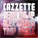 Cazzette - Beam Me Up Alex Louder Remix