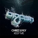 Chrizz Luvly - Keep Me Original Mix