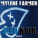 Mylene Farmer - Bleu noir Jeremy Hills Remix