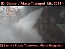 Dj Sanny J feat Los Tiburones - Fiesta Reggaeton Dj Sanny J Ataca Trumpet Edit…