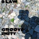 B Law - Groove Unity original mix