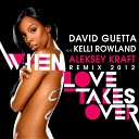 David Guetta Kelly Rowland - Love Takes Over 2012 Aleksey Kraft Remix