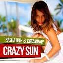 Sasha Dith, Dreamway - Crazy Sun (Steve Modana Edit)