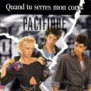 Pacifique - Quand Tu Sers Mon Corps Single Version 1989