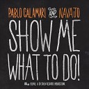 Pablo Calamari Navajo - Show Me What To Do Hoxton Whores Remix