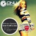 Britney Spears - Seal It With A Kiss DJ V1t DJ Johnny Clash…