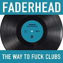 Faderhead - The Way To Fuck God Retro Mix by Modular…