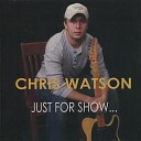 Chris Watson - Fighting Off A Chill