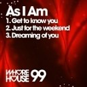 As I Am - Just For The Weekend Original Mix