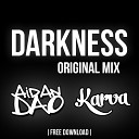 Aidan Dao Karva - Darkness Original Mix