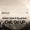 Robert Noise Ploughman - Get On Up Original Mix