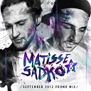 Matisse Sadko - September 2012 Promo Mix Track 10