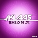 Klaas - Bring Back the Love Extended Mix