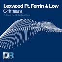 Lexwood feat Ferrin LowLexwood feat Ferrin… - Chimaera Original Mix Chimaera Original Mix