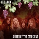 Wax Audio - South Of The Grapevine