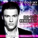 DJ Gold Sky feat Brioli - Do You Remember DJ Igor PradAA Remix