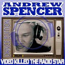 057 Andrew Spencer - Video Killed The Radio Star Hands Up Mix Edit