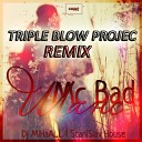 Mc Bad ft DJ MiHaALL DJ StaniSlav House - Шанс TRIPLE BLOW PROJECT Remix