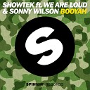 Showtek Feat We Are Loud Sonny Wilson - Booyah Original Mix