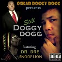 Oskar Doggy Dogg - Still Doggy Dogg single with Dr Dre and Snoop Lion G…