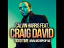 Craig David - Good Time Feat Calvin Harris