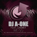 DJ A One - We Go feat Chunky Freaky Guys Refined Brothers…