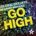 Global Deejays Danny Marquez - Go High