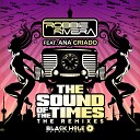 Robbie Rivera Feat Ana Criado - The Sound Of The Times David Amo Julio Navas…