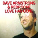 Dave Armstrong Redroche - Love Has Gone Original Mix