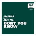 Amadar Amy Zou - Dont You Know Original Mix