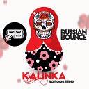 Russian Bounce - Kalinka Big Room Remix Ru