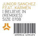 Junior Sanchez Ft Karmen - I Believe In Third Party Remix