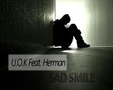 U O K - Sad Smile Feat Herman Original Mix