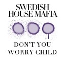Swedish House Mafia - Don t You Worry Child feat John Martin…