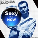 DJ Pradaa - I 039 m Sexy And Now Original Mix